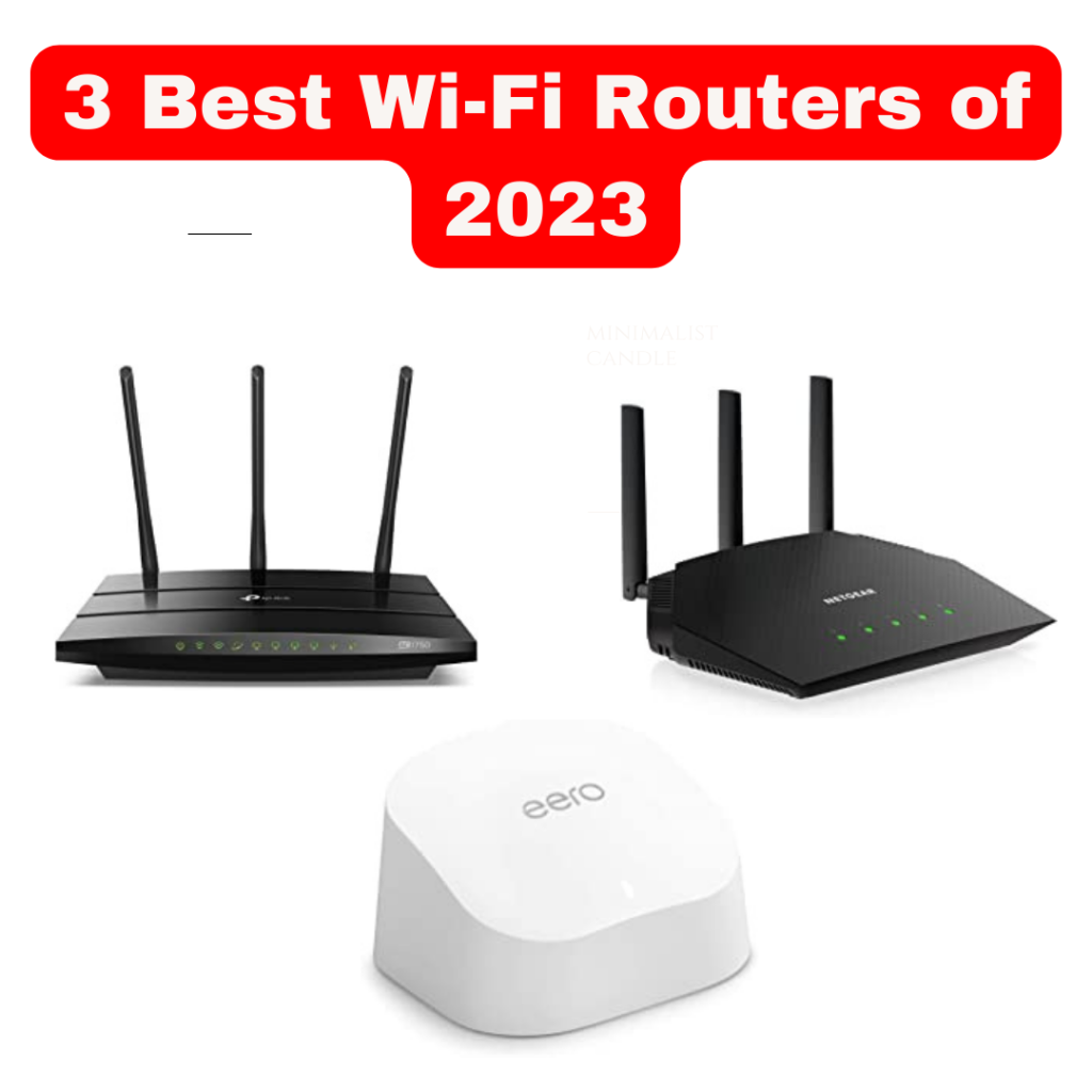 3 Best Wi-Fi Routers of 2023