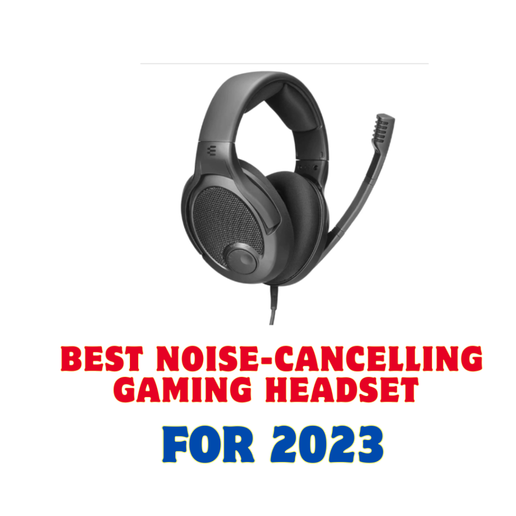 Best Noise-Cancelling Gaming Headset for 2023